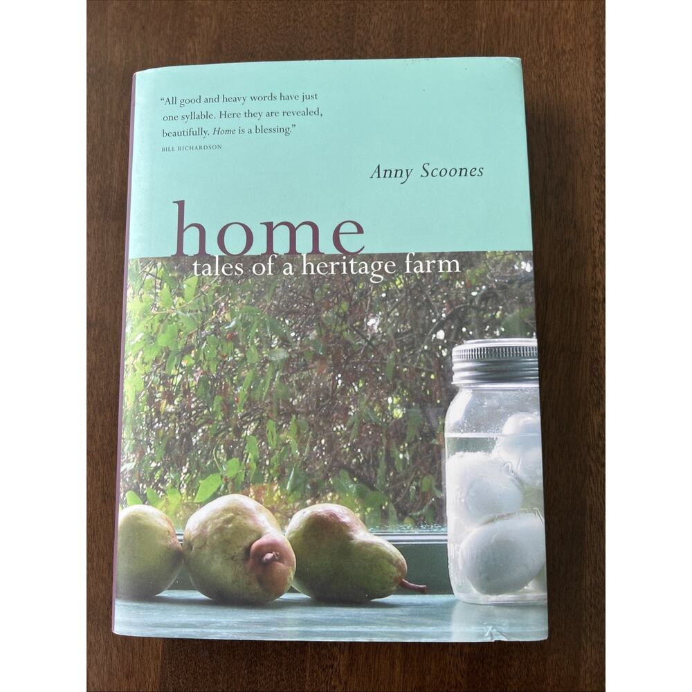 HOME : TALES OF A HERITAGE FARM By Anny Scoones Hardcover 2004